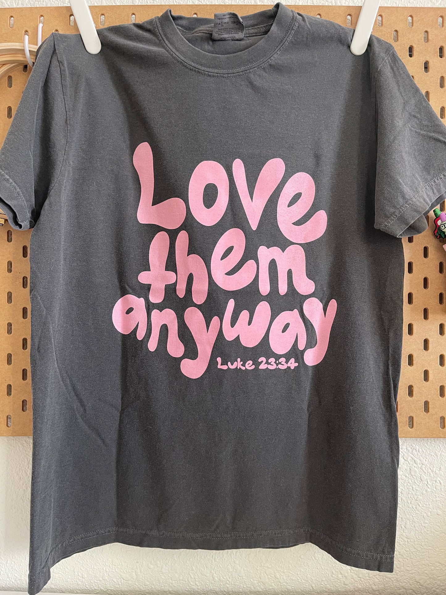 Love Them Anyway T-Shirt | Women Graphic Apparel