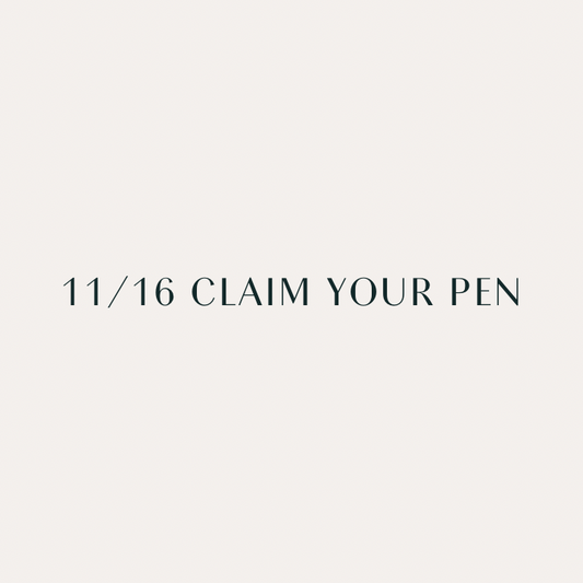 11/16 Claim Your Pen