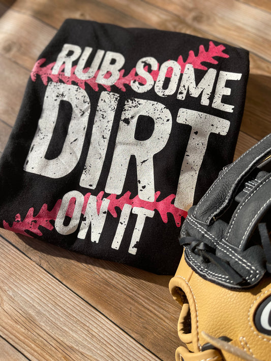 Rub Some Dirt On It | Women's Baseball Graphic T-Shirt