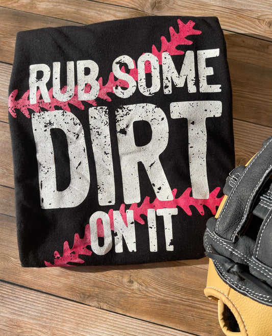 Rub Some Dirt On It | Women's Baseball Graphic T-Shirt